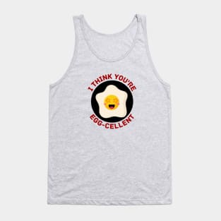 I Think You're Eggcellent | Egg Pun Tank Top